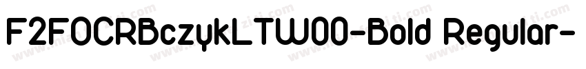 F2FOCRBczykLTW00-Bold Regular字体转换